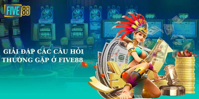 Câu hỏi về Five88 và độ uy tín